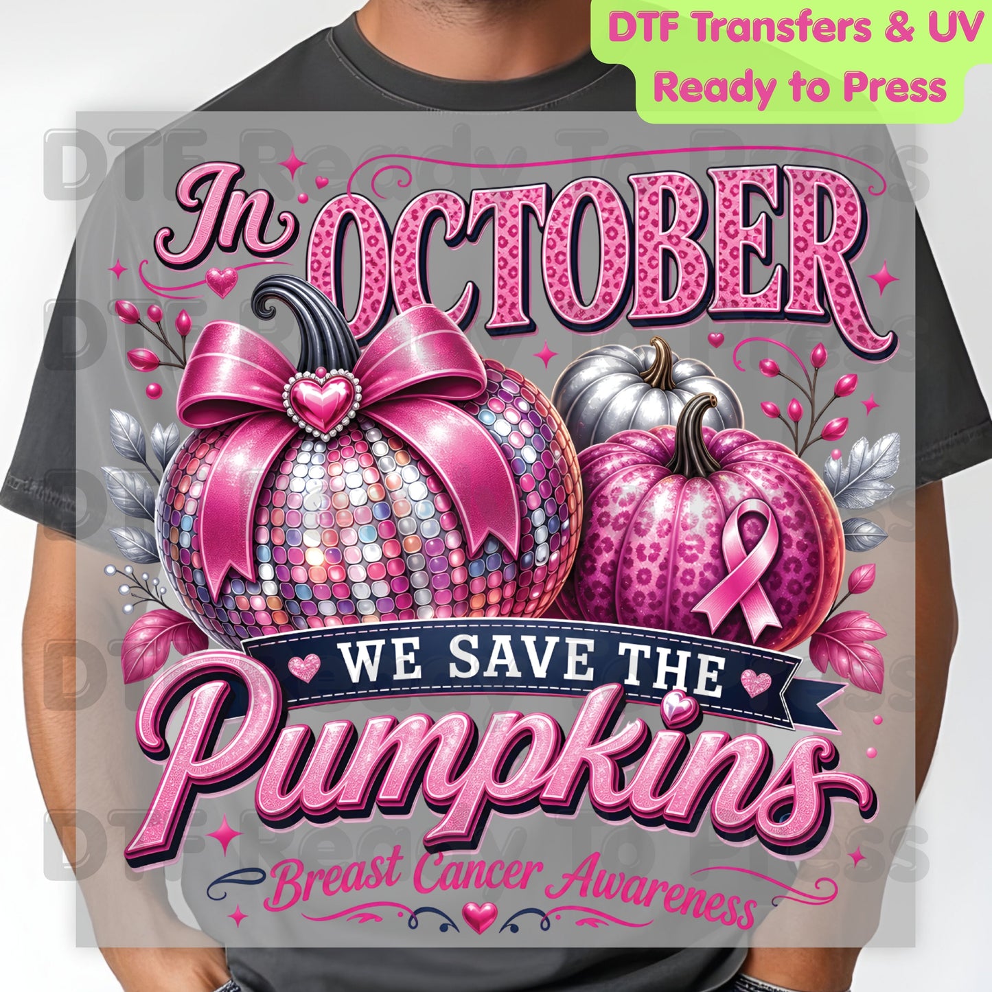 In October We Save The Pumpkins Breast Cancer Awareness DTF Transfer Ready to Press Heat Transfer Tee