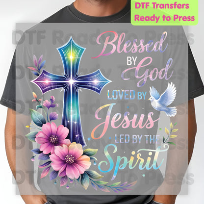 Blessed by God Loved by Jesus Led by the Spirit DTF Transfer Ready to Press Christian Heat Transfer Cross Dove Floral Tee