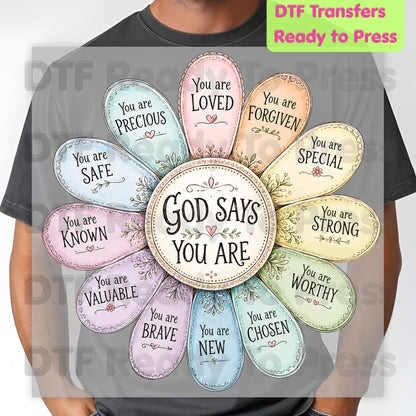 God Says You Are Flower DTF Transfers, Christian Faith Affirmation Petals Religious Quote Ready to Press