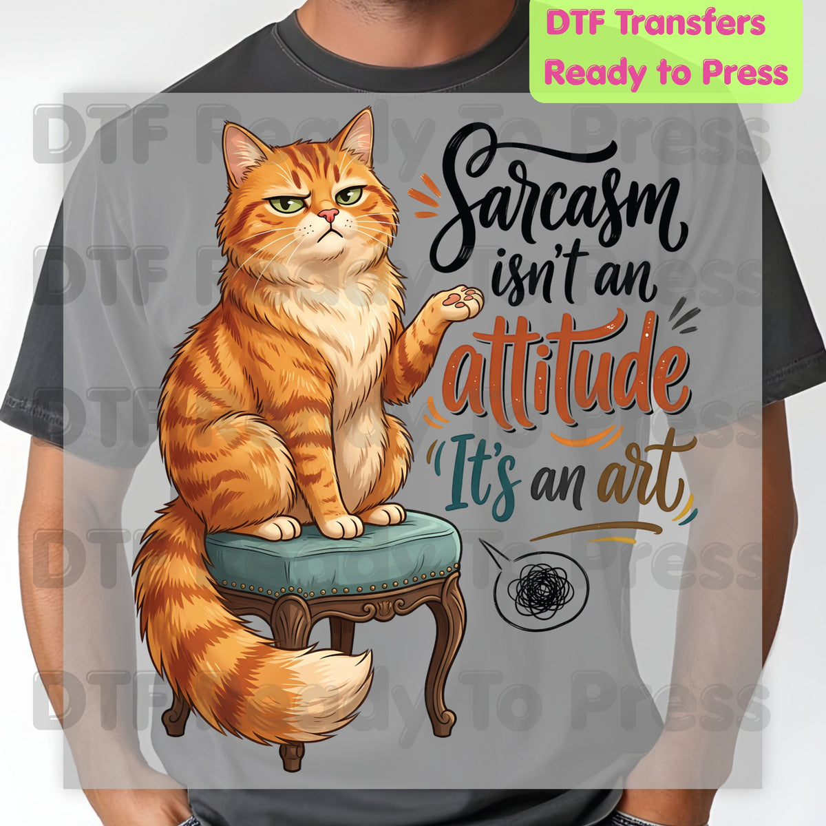 Cat DTF Transfer, Sarcasm Is an Art, Orange Tabby Cat Graphic