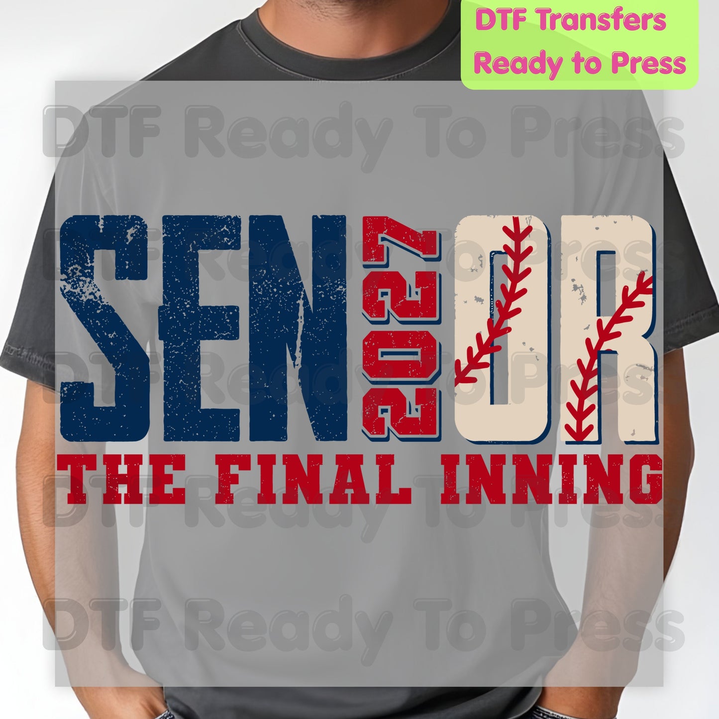 Senior Baseball 2027 DTF Transfers, The Final Inning Class of 2027 Distressed Stitches Graduation Ready to Press
