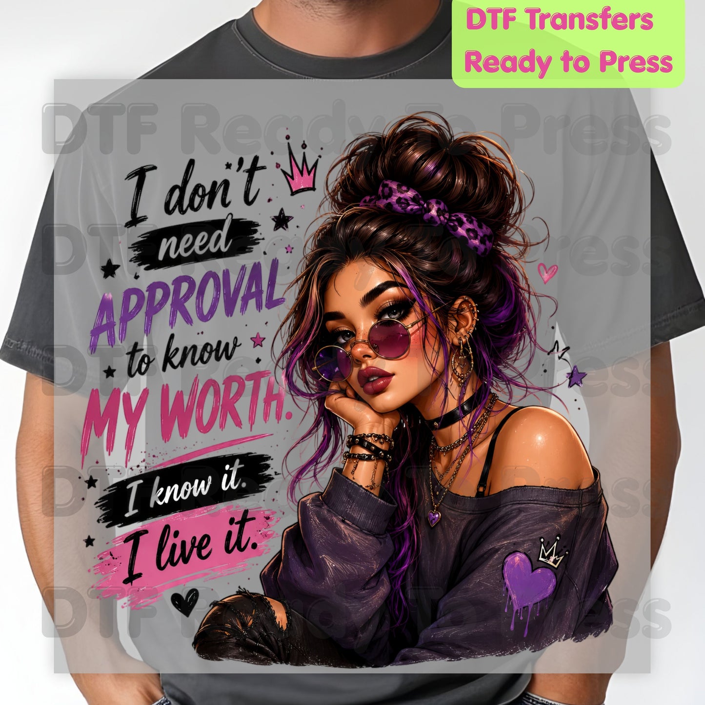 Inspirational I Don't Need Approval DTF Transfers, Know My Worth Girl Messy Bun Sunglasses Women Motivational Ready to Press
