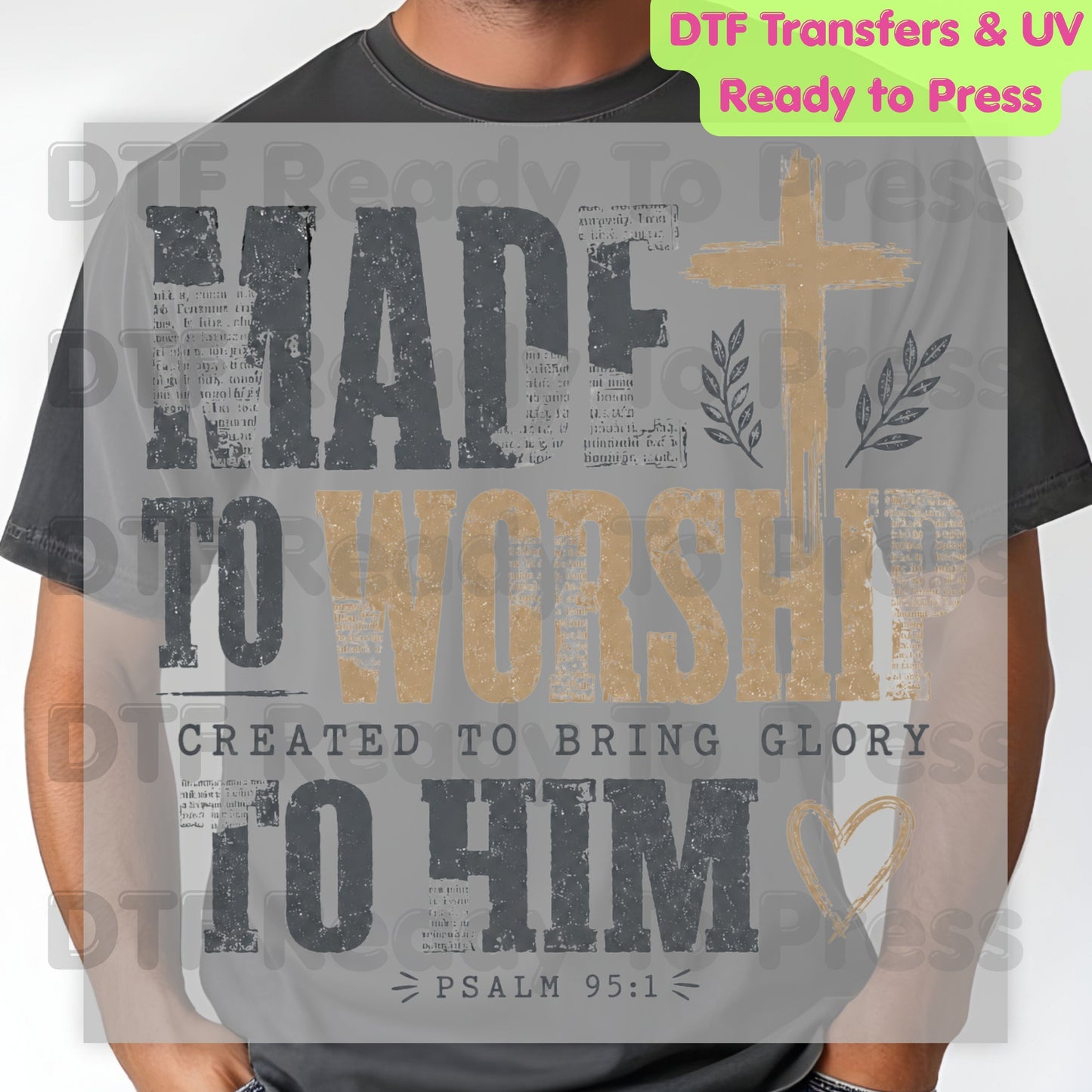 Made to Worship Created to Bring Glory to Him DTF Transfer