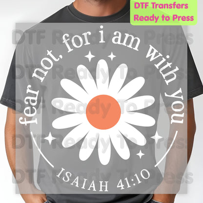 Christian Heat Transfer Fear Not For I Am With You DTF Transfer Ready to Press Bible Verse Isaiah 41:10 Blue Daisy Flower Tee