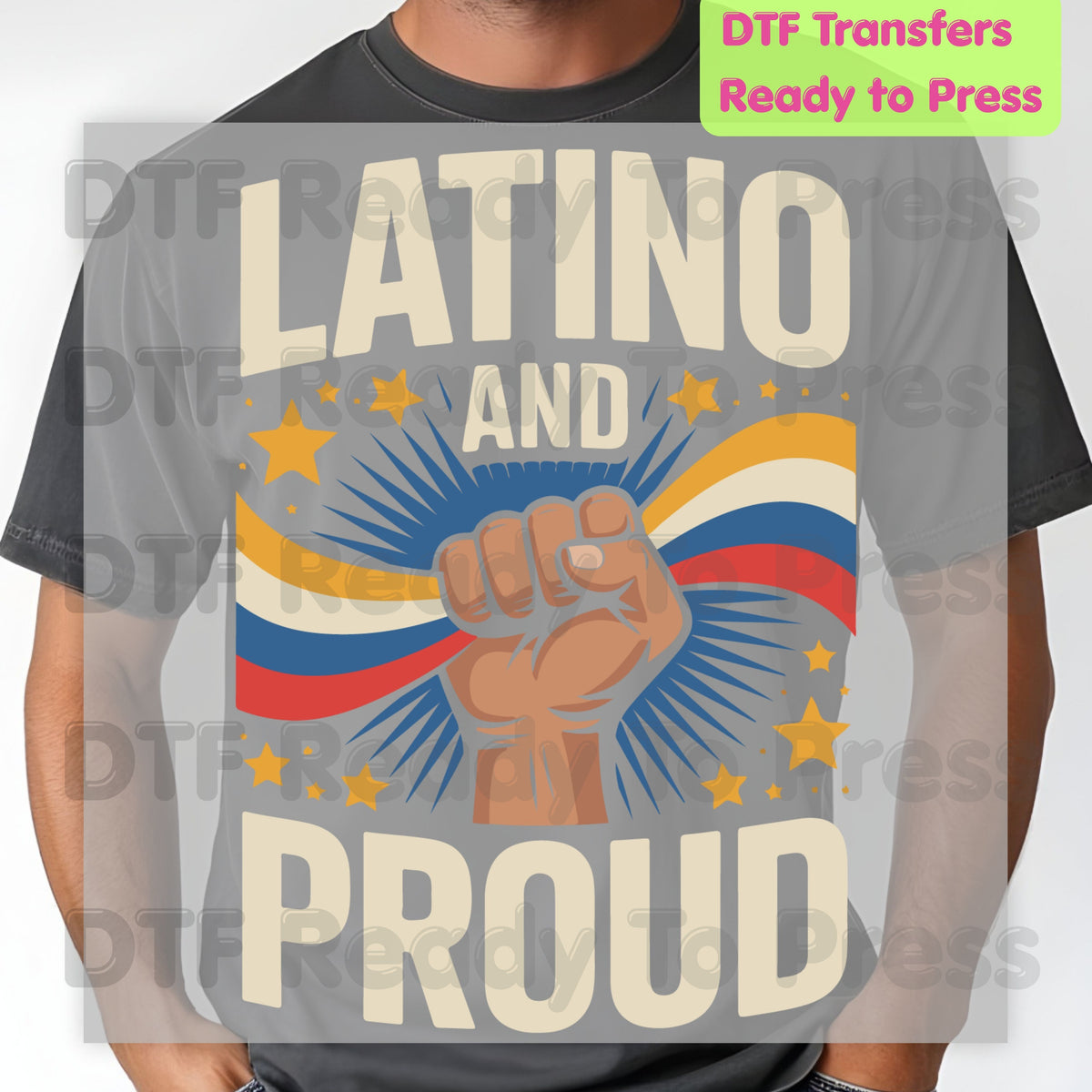 Latino and Proud DTF Transfers, Hispanic Heritage Fist Flag Vintage Pride Ready to Press