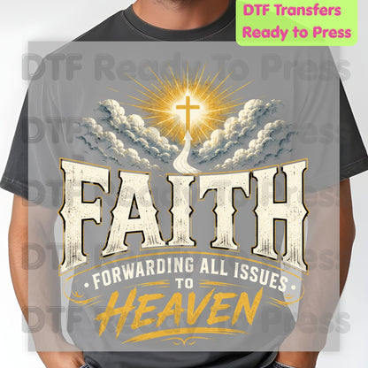 Faith Forwarding All Issues To Heaven DTF Transfer Ready to Press
