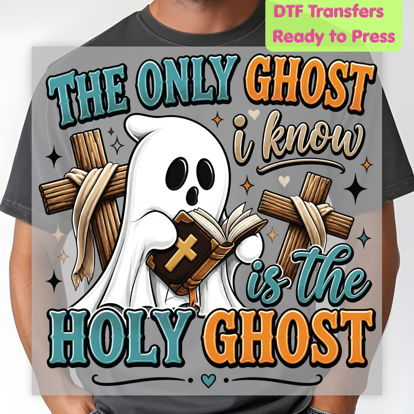 Holy Ghost The Only Ghost I Know DTF Transfer Ready to Press Christian Halloween Heat Transfer Spooky Ghost Cross Tee