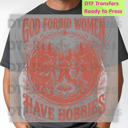 God Forbid Women Have Hobbies DTF Transfers, Dancing Witches Ritual Vintage Sarcastic Ready to Press