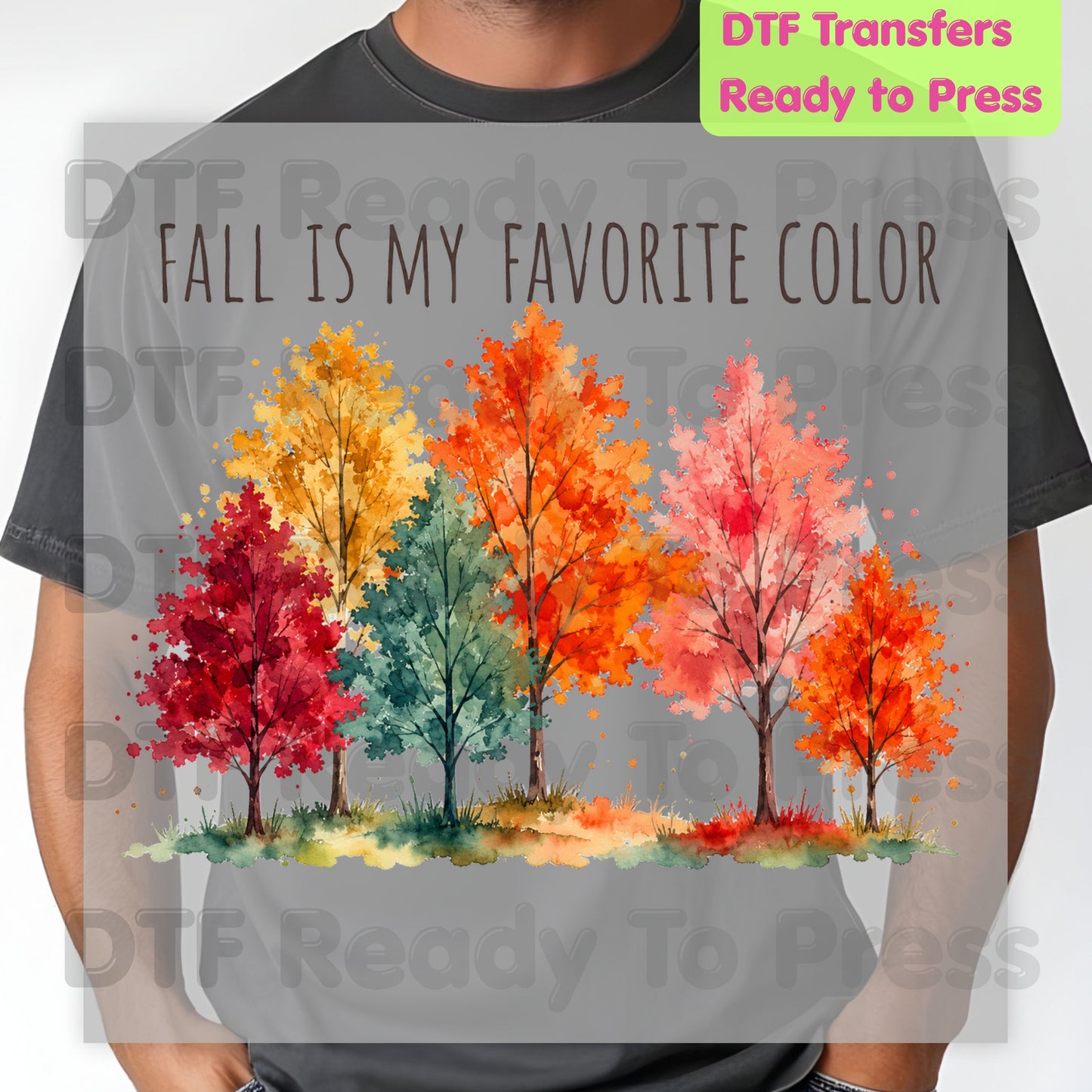 Fall Is My Favorite Color DTF Transfer Ready to Press