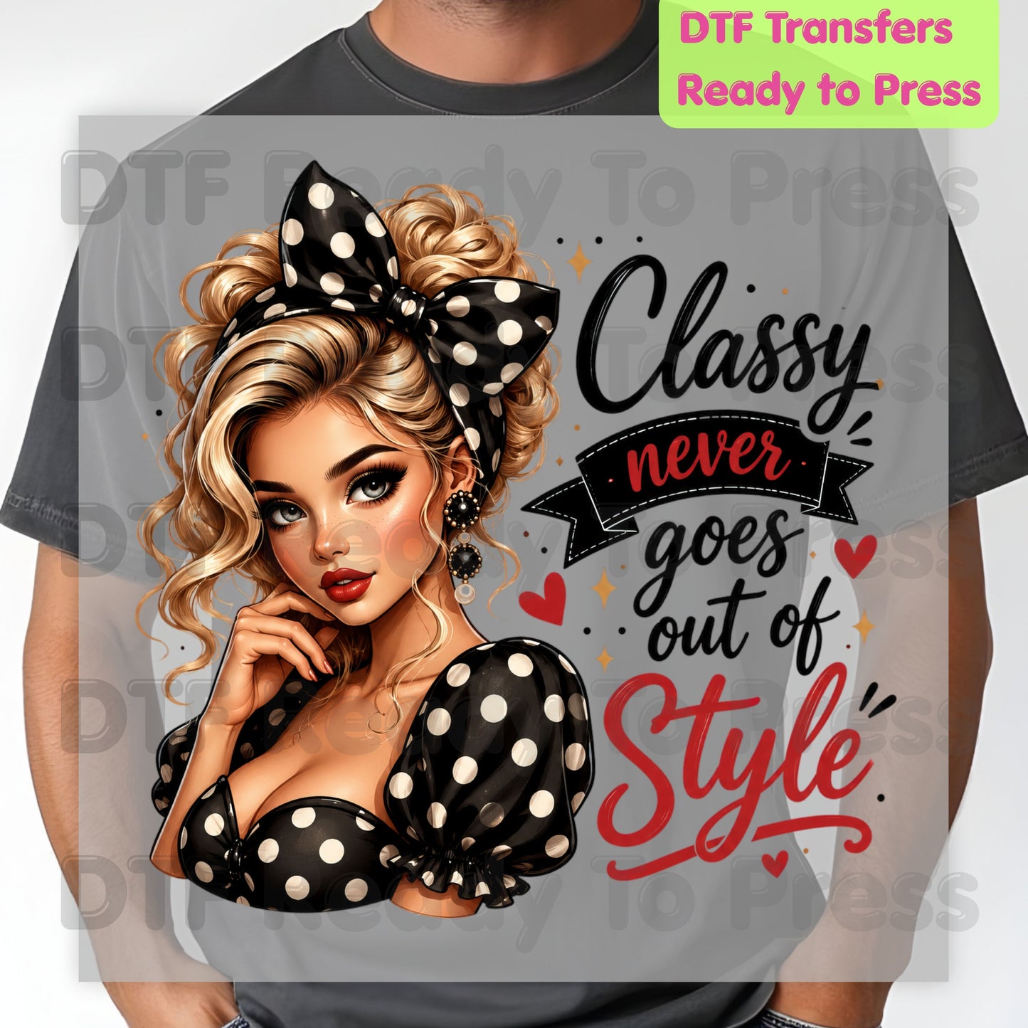Classy Never Goes Out of Style DTF Transfers, Vintage Pinup Girl Polka Dot Bow Ready to Press