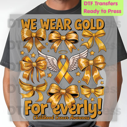 Childhood Cancer DTF Transfer Ready to Press We Wear Gold ForEverly Ribbon Heat Transfer Tee Print Direct to Film Transfer