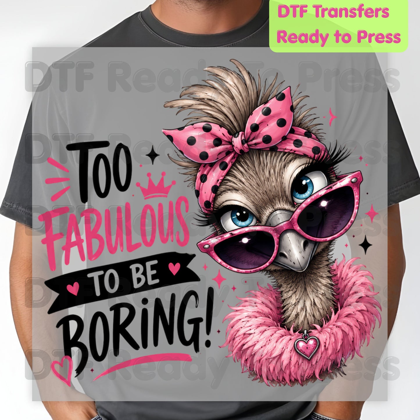 Funny Ostrich DTF Transfers, Too Fabulous to Be Boring Sassy Emu Pink Bow Sunglasses Feather Boa Ready to Press