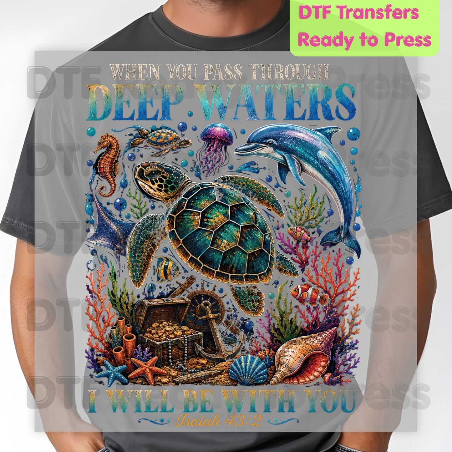Bible verse Christian Heat Transfer When You Pass Through Deep Waters I Will Be With You DTF Transfer Ready to Press Isaiah 43:2 Ocean Sea Turtle Dolphin Tee