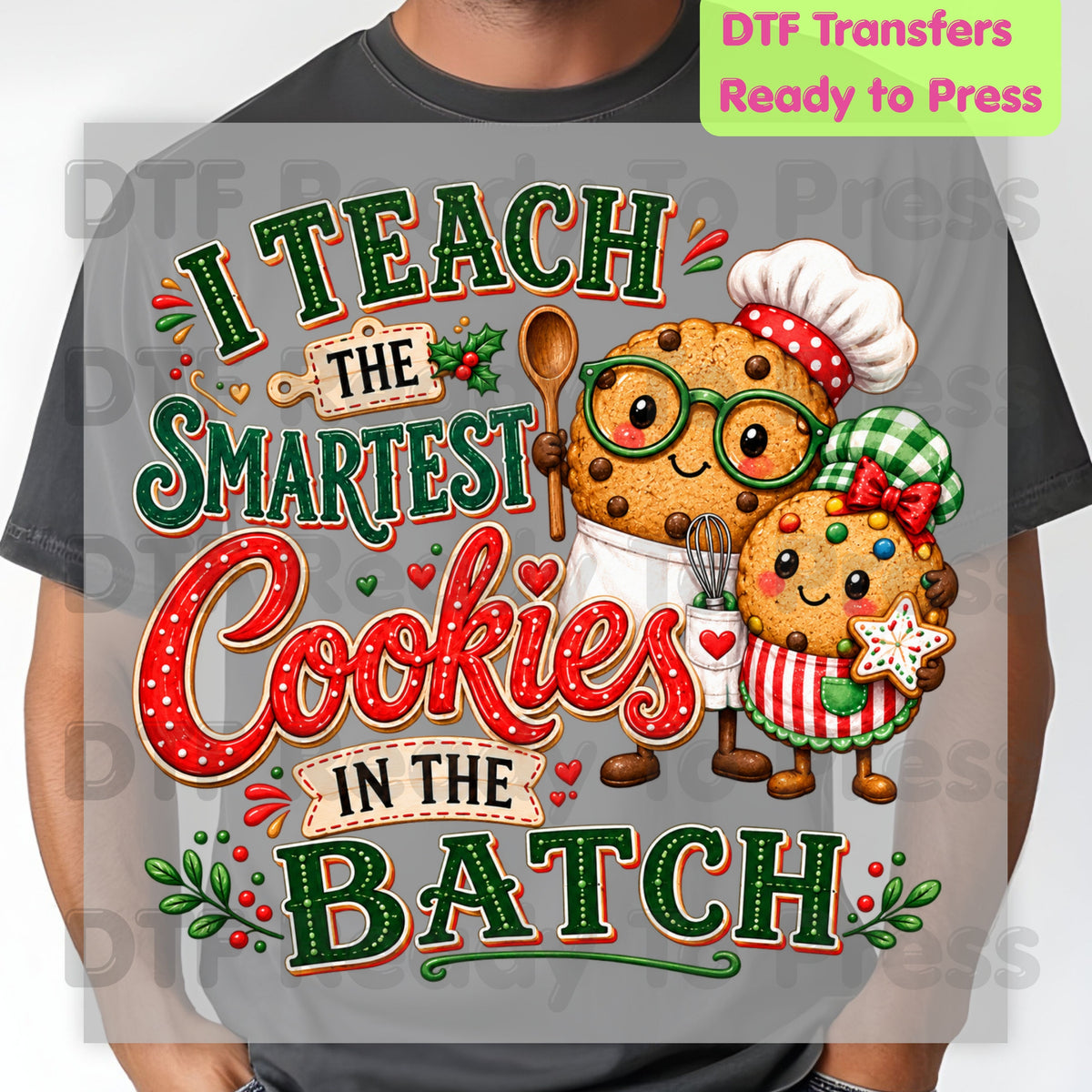 Smartest Cookies in the Batch DTF Transfers, Christmas Teacher School Cookie Ready to Press