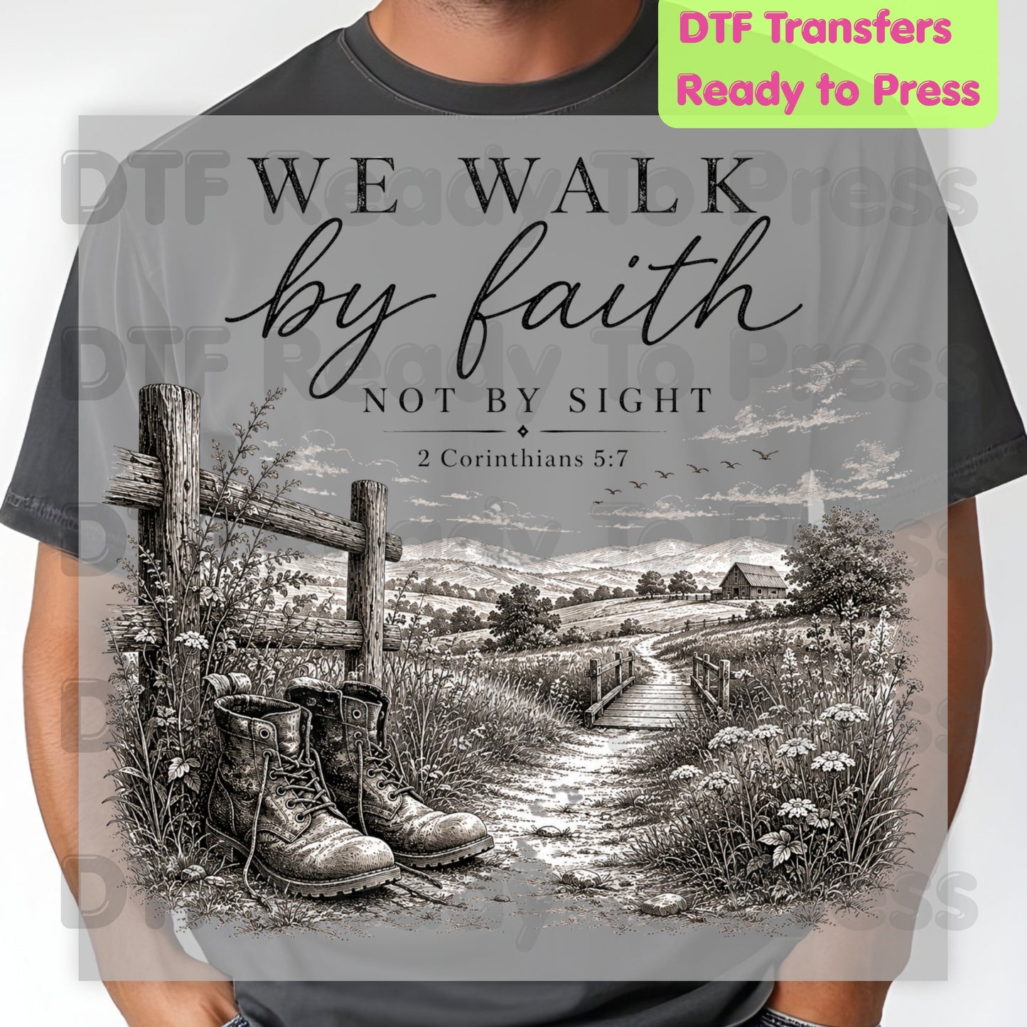 We Walk by Faith Not by Sight DTF Transfers, 2 Corinthians 5:7 Boots Country Road Ready to Press