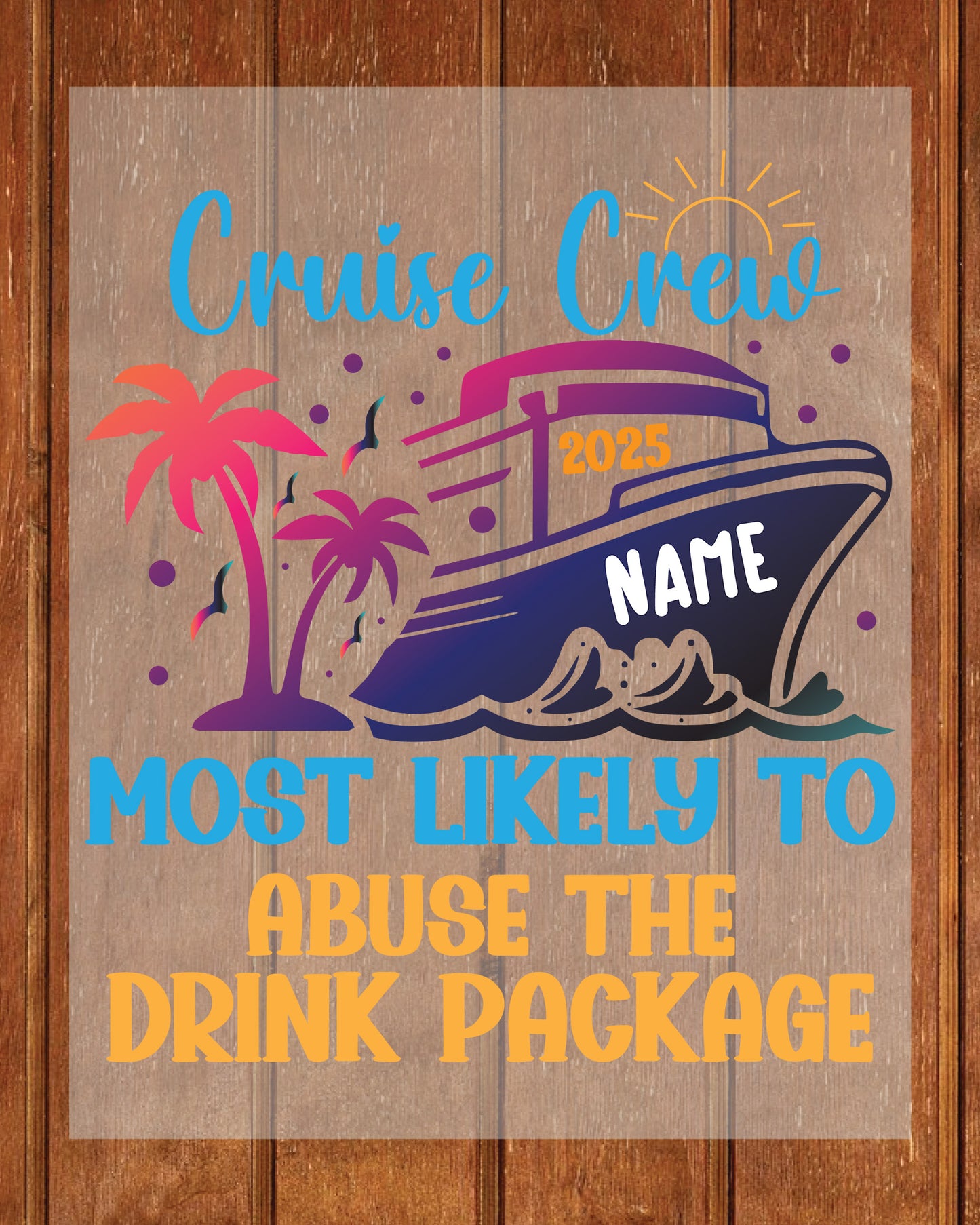 Most Likely to Custom Cruise Crew 40 Slogan DTF Transfer