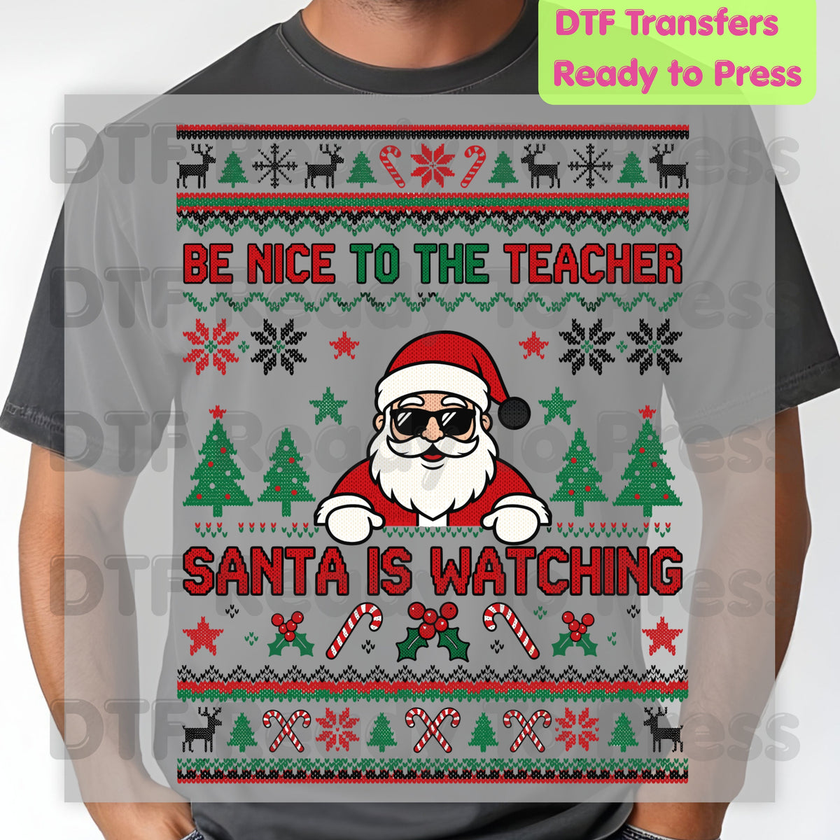 Be Nice to the Teacher Santa Is Watching DTF Transfers, Funny Christmas School Ugly Sweater Ready to Press