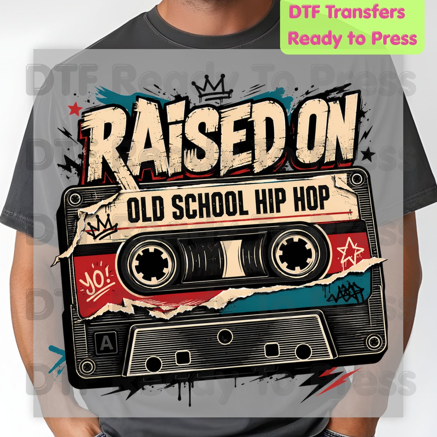Vintage Cassette Tape DTF Transfers, Raised on Old School Hip Hop Retro Music Graffiti Crown Ready to Press