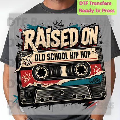 Vintage Cassette Tape DTF Transfers, Raised on Old School Hip Hop Retro Music Graffiti Crown Ready to Press