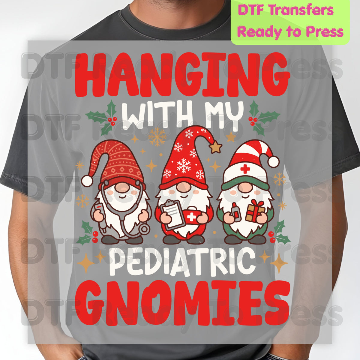 Hanging With My Pediatric Gnomies DTF Transfers, Christmas Nurse Gnomes Pediatric Nursing Ready to Press