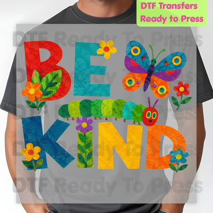 Be Kind Caterpillar Butterfly DTF Transfers, Colorful Flowers Storybook Teacher Ready to Press