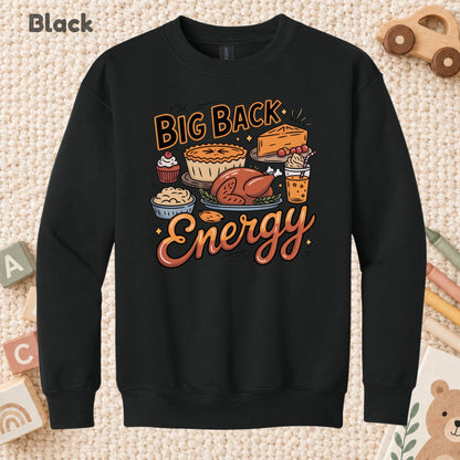 Big Back Energy Thanksgiving T-Shirt, Funny Roasted Turkey Tee, Holiday Feast Sweatshirt