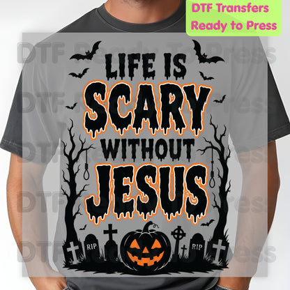 Life Is Scary Without Jesus DTF Transfer Ready to Press Christian Halloween Heat Transfer Spooky Graveyard Pumpkin Tee