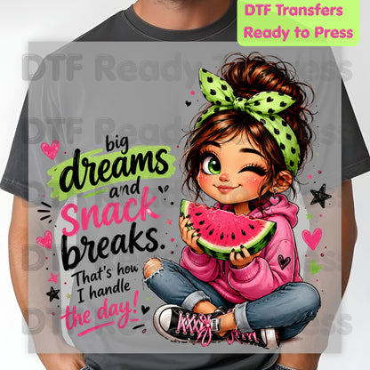 Big Dreams Snack Breaks DTF Transfers, Cute Watermelon Girl Sassy Summer Quote Ready to Press