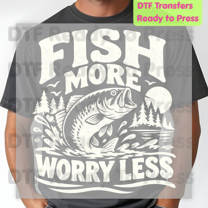 Fishing DTF Transfer, Fish More Worry Less, Bass Fishing Graphic