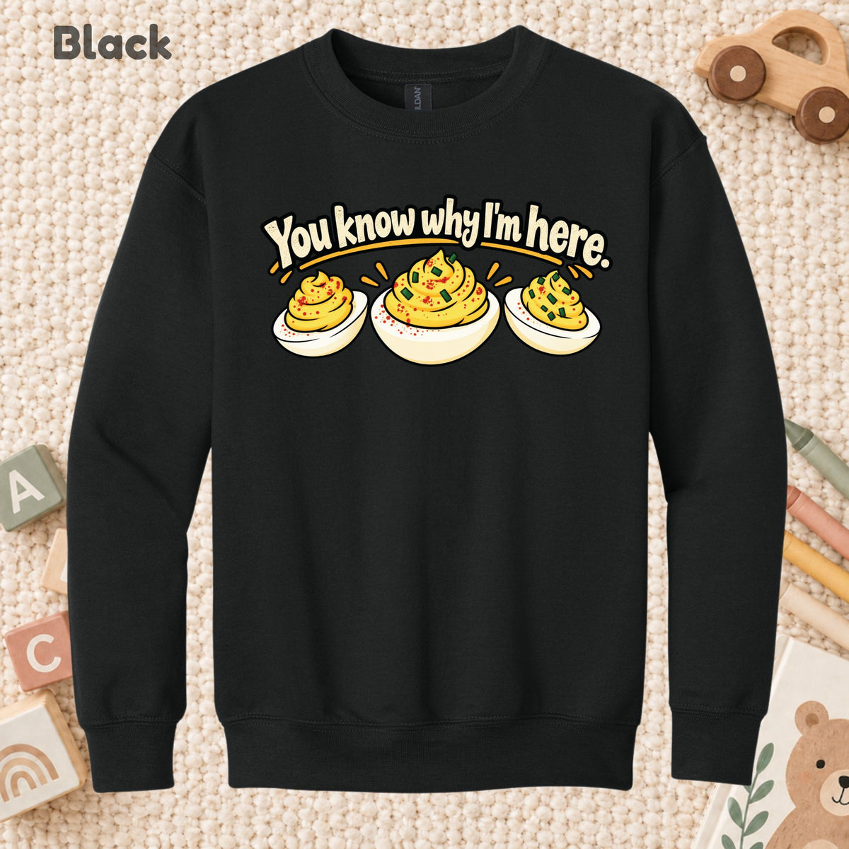 You Know Why I'm Here T-Shirt, Funny Deviled Eggs Thanksgiving Tee, Holiday Food Sweatshirt