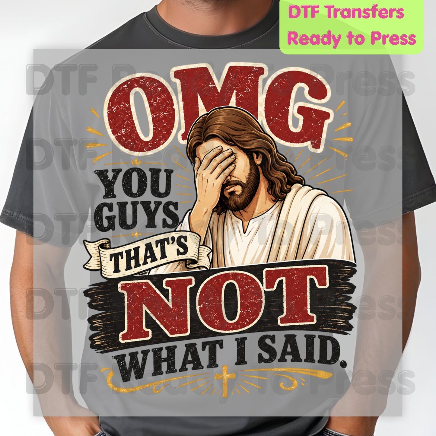 Funny Jesus Facepalm DTF Transfers, OMG You Guys That's Not What I Said Christian Humor Ready to Press