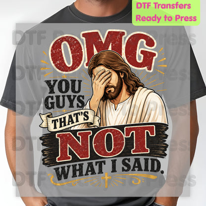 Funny Jesus Facepalm DTF Transfers, OMG You Guys That's Not What I Said Christian Humor Ready to Press