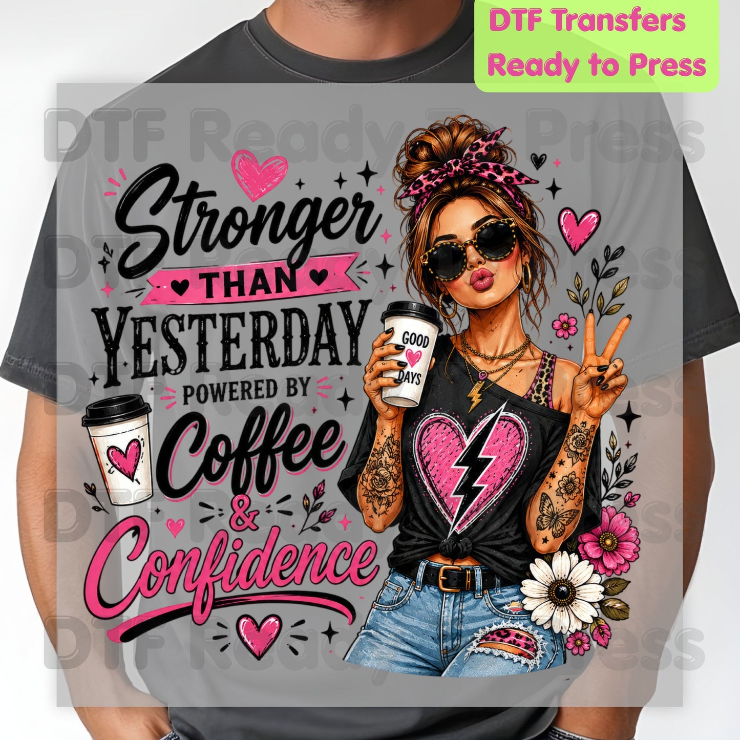 Stronger Than Yesterday DTF Transfers, Messy Bun Coffee Girl Pink Hearts Ready to Press