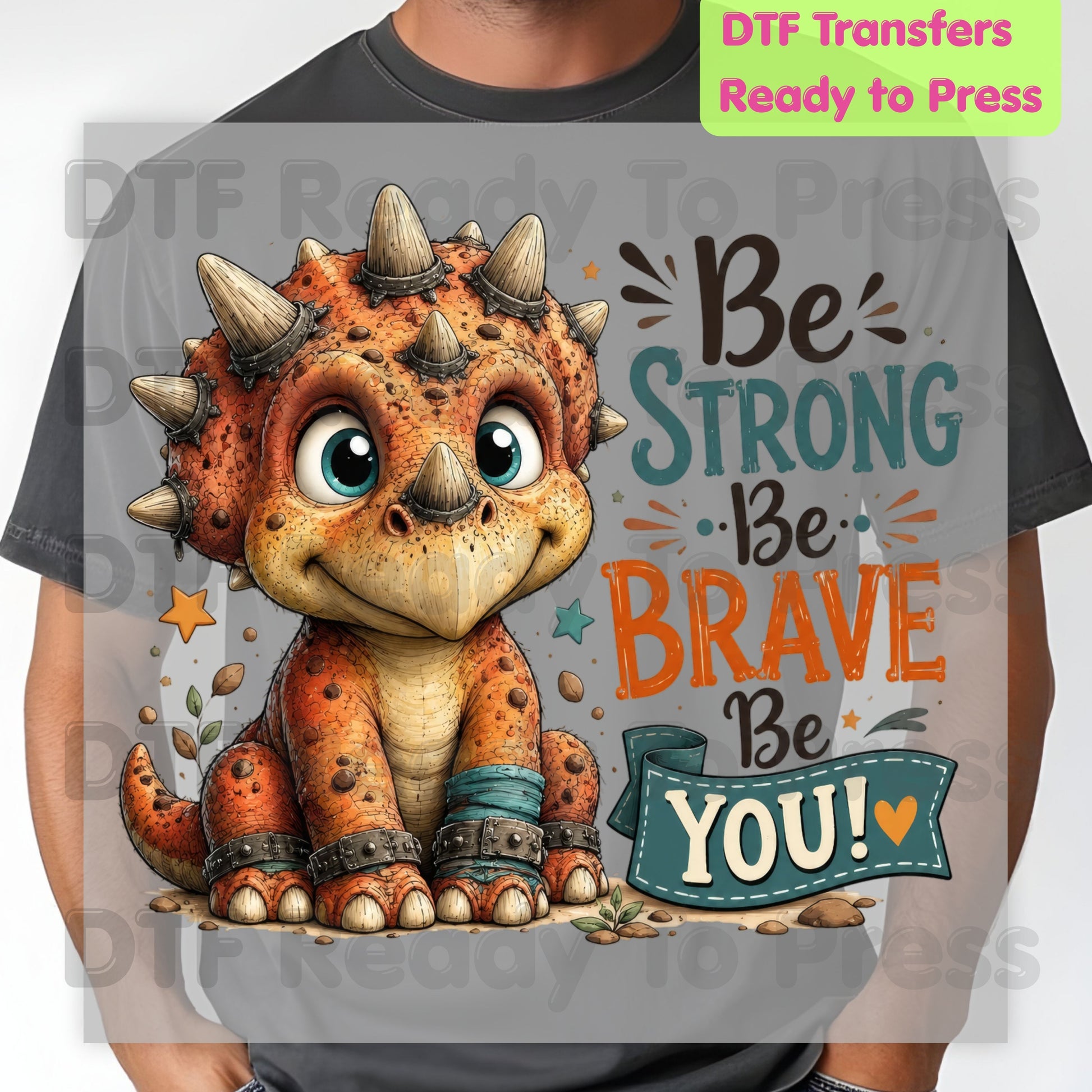 Be Strong Be Brave Be You Dinosaur DTF Transfers, Cute Triceratops Stars Kids Ready to Press