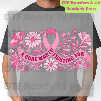 A Cure Worth Fighting For Breast Cancer Awareness DTF Transfer Ready to Press Heat Transfer Pink Floral Tee