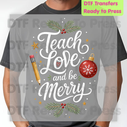 Teach Love and Be Merry DTF Transfers, Christmas Teacher Pencil Ornament Holiday Ready to Press