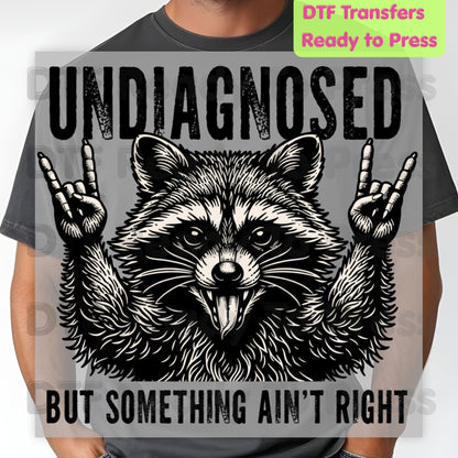 Funny Raccoon DTF Transfers, Undiagnosed but Something Ain't Right Rock On Metal Horns Trash Panda Adult Humor Ready to Press