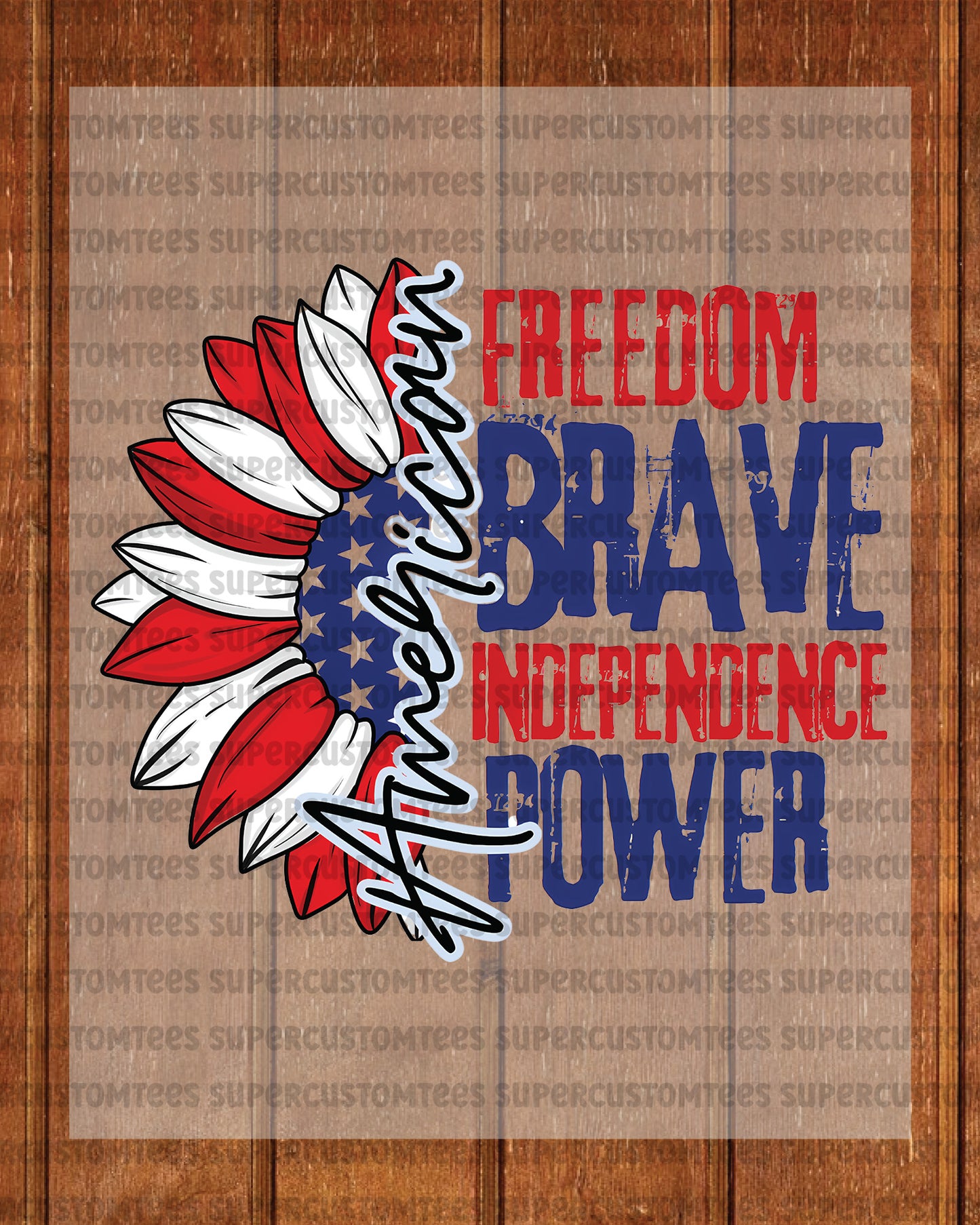 4th of July Freedom Brave Independence Power DTF Transfer