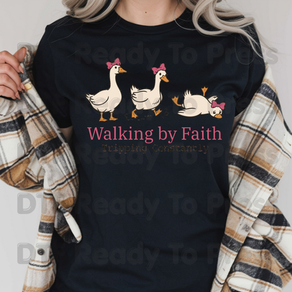 Walking By Faith Tripping Constantly Geese DTF Transfer