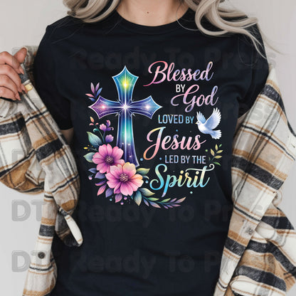 Blessed by God Loved by Jesus Led by the Spirit DTF Transfer Ready to Press Christian Heat Transfer Cross Dove Floral Tee