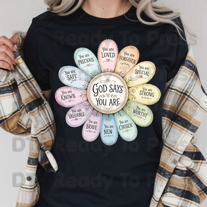 God Says You Are Flower DTF Transfers, Christian Faith Affirmation Petals Religious Quote Ready to Press