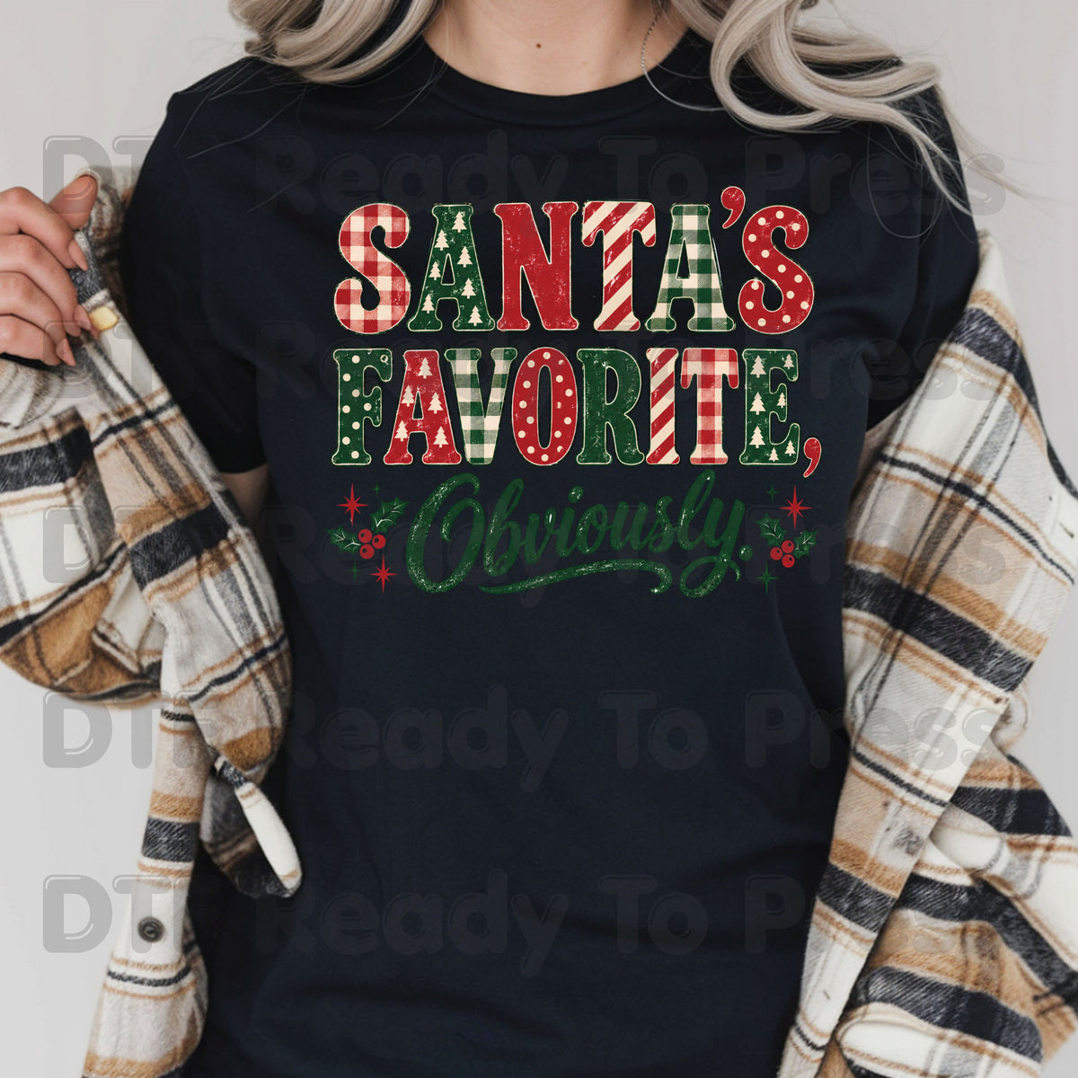 Christmas DTF Transfer, Santa’s Favorite Obviously, Plaid Lettering and Holly Graphic
