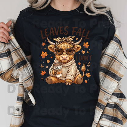 Leaves Fall I Don't Highland Cow DTF Transfer Ready to Press