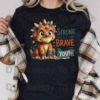 Be Strong Be Brave Be You Dinosaur DTF Transfers, Cute Triceratops Stars Kids Ready to Press