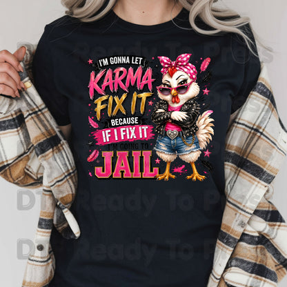 Let Karma Fix It DTF Transfers, Sarcastic Chicken Pink Bandana Karma Quote Ready to Press