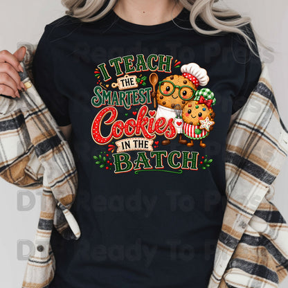 Smartest Cookies in the Batch DTF Transfers, Christmas Teacher School Cookie Ready to Press