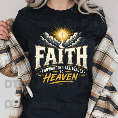 Faith Forwarding All Issues To Heaven DTF Transfer Ready to Press