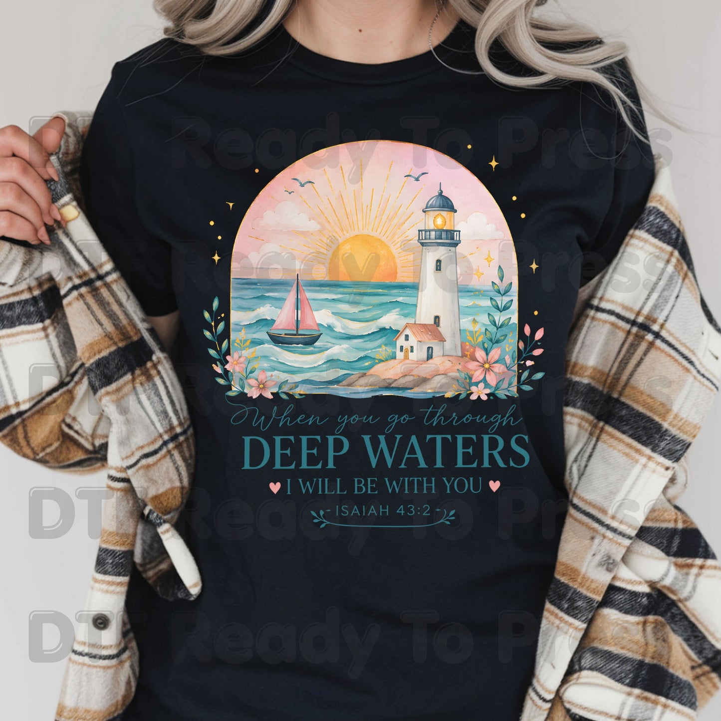 When You Go Through Deep Waters I Will Be With You DTF Transfer Ready to Press