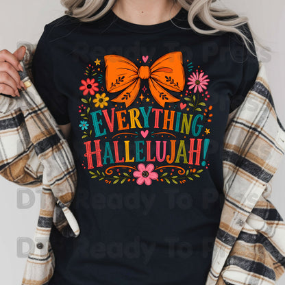 Christian Thanksgiving DTF Transfer Ready to Press Everything Hallelujah Floral Orange Bow Heat Transfer Shirts Colorful Faith Vibe Graphic Press