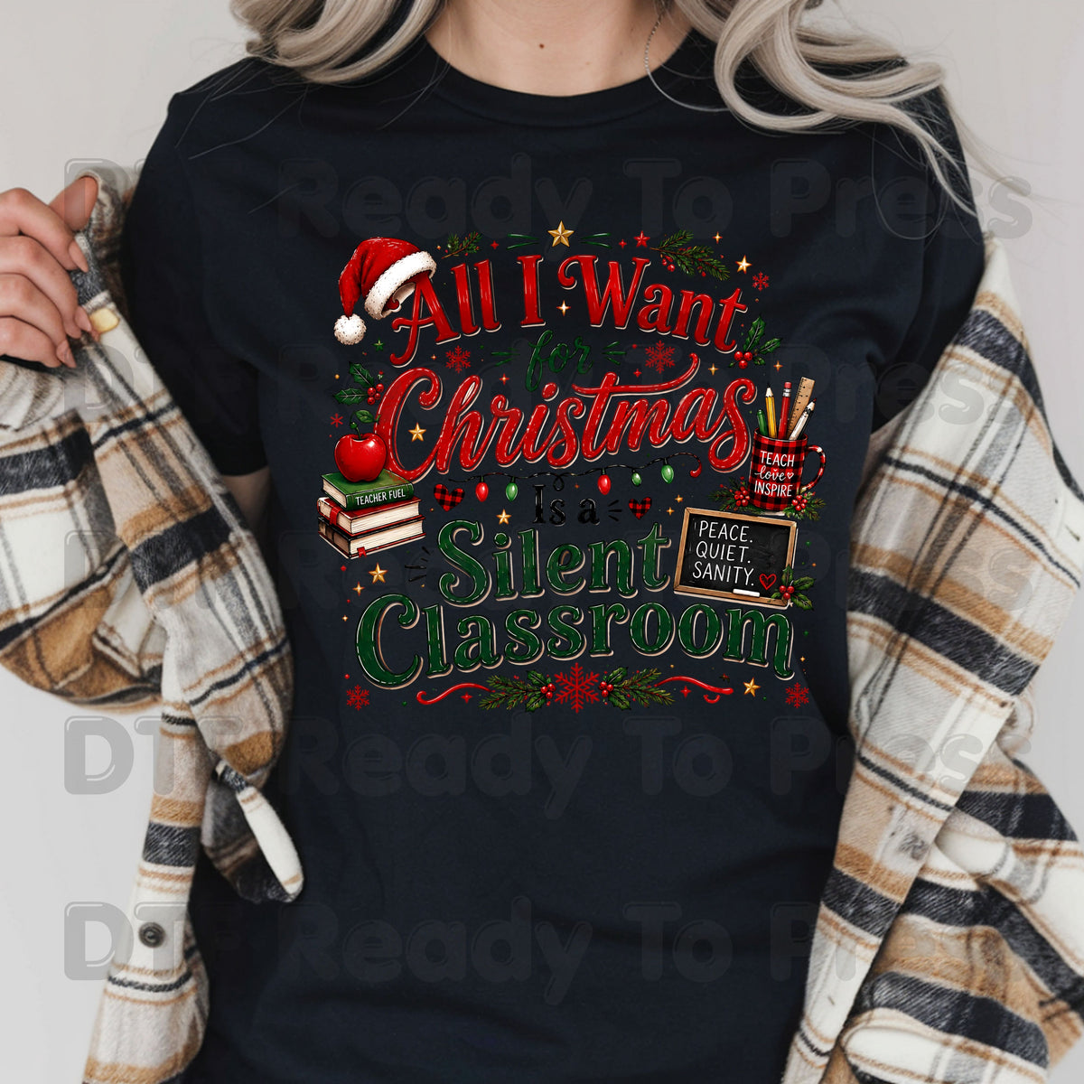 All I Want for Christmas Is a Silent Classroom DTF Transfers, Funny Teacher School Holiday Ready to Press